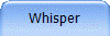 Whisper